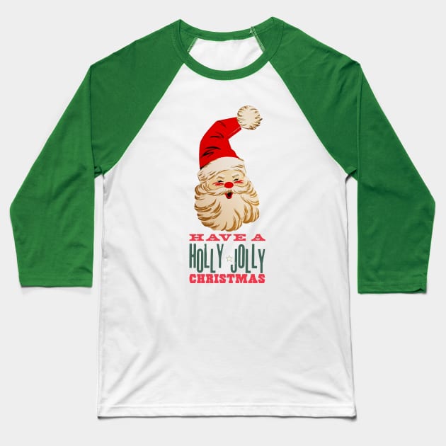 Santa Says Have A Holly Jolly Christmas Baseball T-Shirt by Eugene and Jonnie Tee's